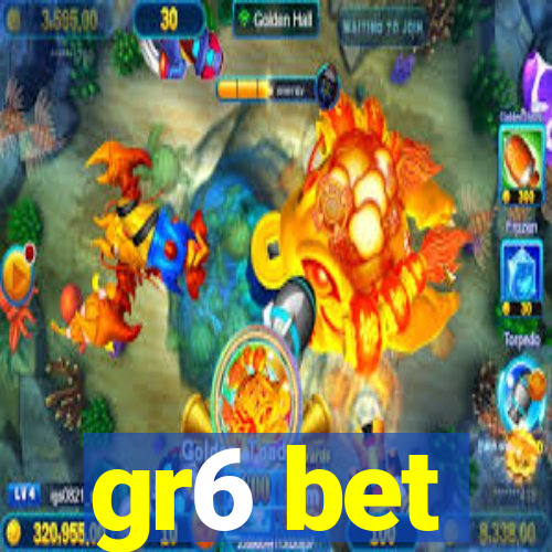 gr6 bet